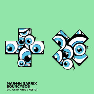 Martin Garrix&Justin Mylo&Mesto《Bouncybob》[MP3_LRC]