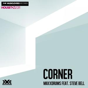 Maxxdrums&Steve Bell《Corner(Gerald Henderson Remix)》[MP3_LRC]