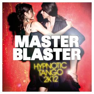 Master Blaster《Hypnotic Tango 2K12》[MP3_LRC]