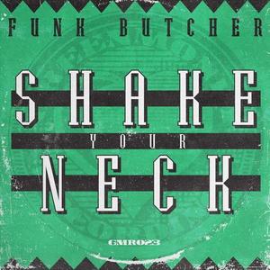 Funk Butcher《Shake Your Neck(Radio Edit)》[MP3_LRC]