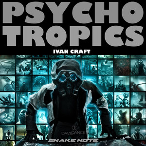 Ivan Craft《Psychotropics(Original Mix)》[MP3_LRC]