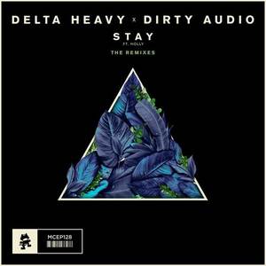 Delta Heavy&Dirty Audio&HOLLY《Stay(PhaseOne Remix)》[MP3_LRC]