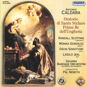 Randall Scotting&Monika González&David Szigetvari&Laszlo Jekl&Savaria Baroque Orchestra&Pal Nemeth《Oratorio di Santo Stefano primo re dell'Ungheria: Pt. II: Aria. Da bando al tuo dolore (Gisella)》[MP3_LRC]