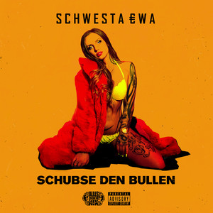 Schwesta Ewa《Schubse den Bullen(Explicit)》[MP3_LRC]