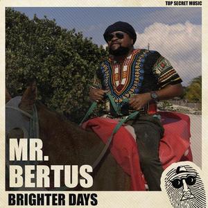 Mr. Bertus&Top Secret Music《Brighter Days》[MP3_LRC]