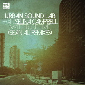 Urban Sound Lab&Selina Campbell - Matter of Time(Sean Ali & Venei Grette Instrumental)