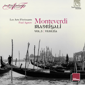Paul Agnew&Les Arts Florissants&Lucile Richardot - Madrigals, Book 7, SV 117–145: No. 25, Se i languidi miei sguardi, SV 141