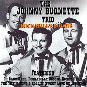 Johnny Burnette Trio《Oh Baby Babe》[MP3_LRC]