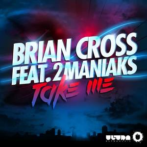 Brian Cross&2 Maniaks《Take Me》[MP3_LRC]