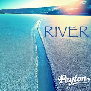 Peyton《River》[MP3_LRC]