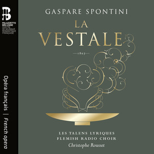 Flemish Radio Choir&Les Talens Lyriques&Christophe Rousset&Gaspare Spontini&Étienne de Jouy《Chœur. Vesta, nous t’implorons pour la vierge coupable》[MP3_LRC]