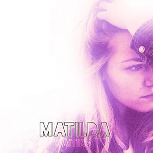 Matilda《Waiting》[MP3_LRC]