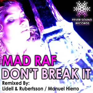 Mad Raf《Don't Break It(Original Mix)》[MP3_LRC]