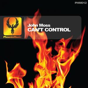 John Moss《Can't Control(Original Mix)》[MP3_LRC]