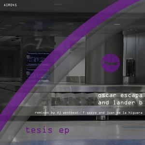 Oscar Escapa&Lander B《Tesis(Original Mix)》[MP3_LRC]