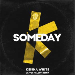 Keisha White&Oliver Nelson《Someday(Oliver Nelson Remix)》[MP3_LRC]