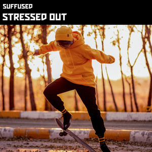 Suffused《Stressed Out》[MP3_LRC]