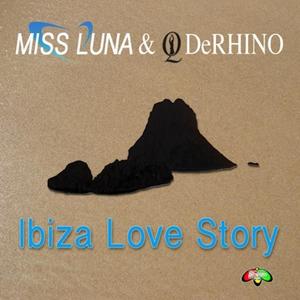 miss luna&Q DeRHINO《Ibiza Love Story(Original Version)》[MP3_LRC]