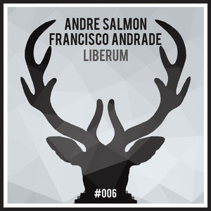 Andre Salmon&Francisco Andrade《Liberum(Original Mix)》[MP3_LRC]