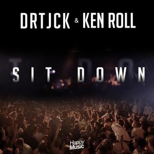 Drtjck&Ken Roll《Sit Down(Original Radio Edit)》[MP3_LRC]