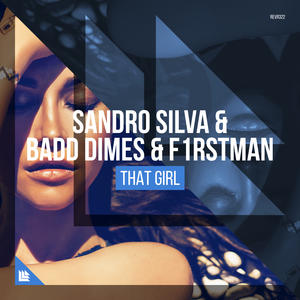 Sandro Silva&Badd Dimes&F1rstman《That Girl(Extended Mix)》[MP3_LRC]