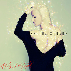 Selina Stoane《Streets of Shanghai》[MP3_LRC]