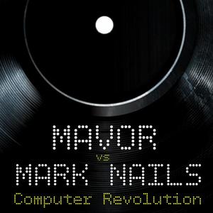 Mavor&Mark Nails《Computer Revolution(Computer Mix)》[MP3_LRC]