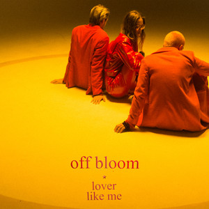 Off Bloom《Lover Like Me》[MP3_LRC]