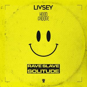 Livsey&Hood Groove《Rave Slave(Livsey VIP)》[MP3_LRC]