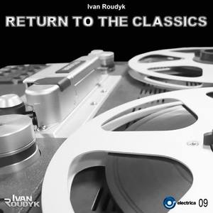 Ivan Roudyk - Return To The Classics