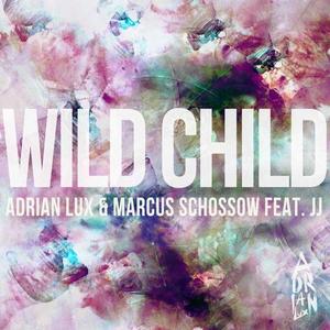 Adrian Lux&Marcus Schossow&JJ《Wild Child(Dark Mix)》[MP3_LRC]