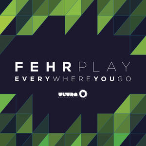 Fehrplay《Everywhere You Go(Radio Edit)》[MP3_LRC]