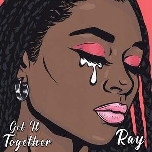 Ray《Get It Together(Explicit)》[MP3_LRC]