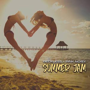 Reckless&Pink Noisy《Summer Jam(Radio Edit)》[MP3_LRC]