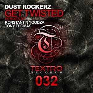 Dust Rockerz《Get Twisted(Original Mix)》[MP3_LRC]