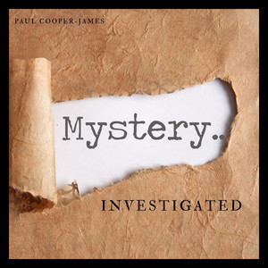 Paul Cooper-James《Mystery Investigated》[MP3_LRC]