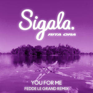 Sigala&Rita Ora&Fedde Le Grand《You for Me(Fedde Le Grand Remix)》[MP3_LRC]