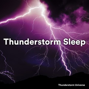 Thunderstorm Universe - Thunderstorm Sleep, Pt. 36