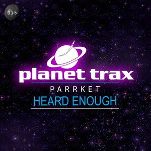 Parrket《Heard Enough(Original Mix)》[MP3_LRC]