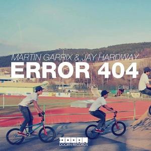 Martin Garrix&Jay Hardway《Error 404(Original Mix)》[MP3_LRC]