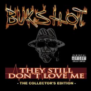 Bukshot&13 Dead《They Still Don't Love Me(feat. 13 Dead)(Explicit)》[MP3_LRC]