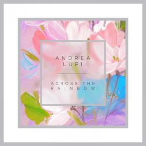 Andrea Lupi&Spee&Viorah《Across the Rainbow》[MP3_LRC]