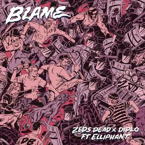 Zeds Dead&Diplo&Elliphant《Blame》[MP3_LRC]