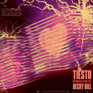 Tiesto&Becky Hill《Nothing Really Matters(Codeko Remix)》[MP3_LRC]