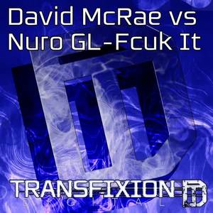 David McRae&NuroGL《Fcuk It(Original Mix)》[MP3_LRC]