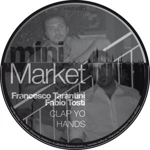 Francesco Tarantini&Fabio Tosti《Clap Yo Hands(Original Mix)》[MP3_LRC]