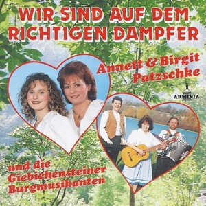 Annett & Birgit Patzschke&Giebichensteiner Burgmusikanten - Wir sind auf dem richtigen Dampfer
