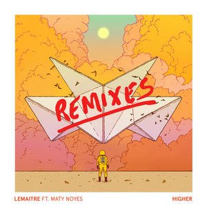 Lemaitre&Maty Noyes《Higher(ZERB Remix)》[MP3_LRC]