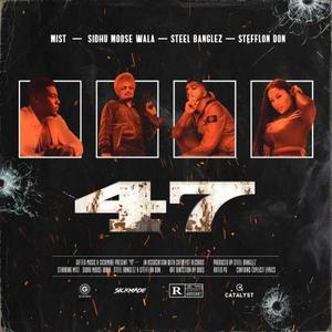 Sidhu Moose Wala&Mist&Steel Banglez&Stefflon Don《47 (Explicit)》[MP3_LRC]