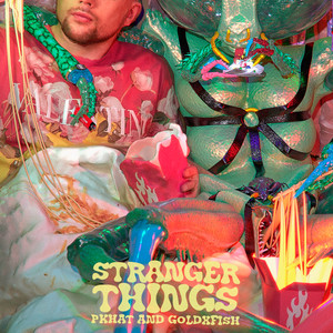 PKHAT&GoldxFish《STRANGER THINGS》[MP3_LRC]